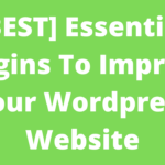 [BEST] Essential Plugins To Improve Your Wordpress Website