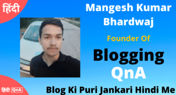 Blogging QnA – Mangesh Kumar Bhardwaj : Blog Ki Puri Jaankari Hindi Me