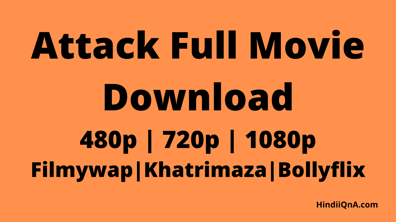 Attack Full Movie Download