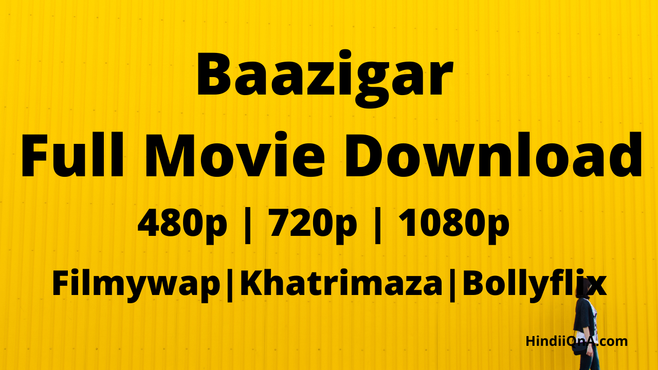 Baazigar Full Movie Download Filmywap